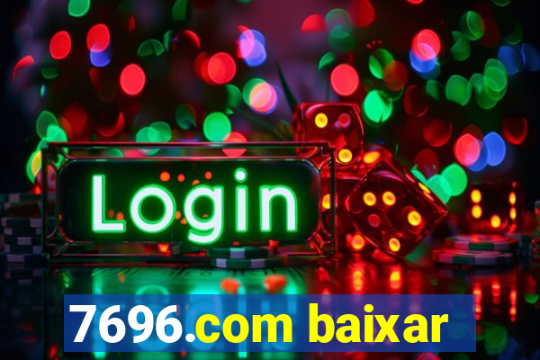 7696.com baixar